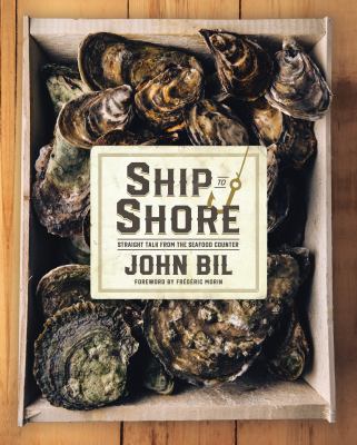 Ship to Shore : Straight Talk from the Seafood Counter