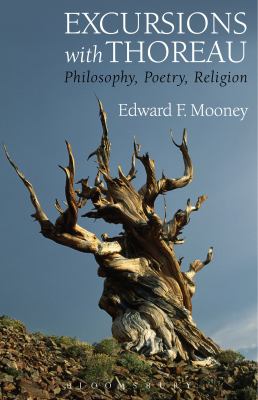 Excursions with Thoreau : Philosophy, Poetry, Religion