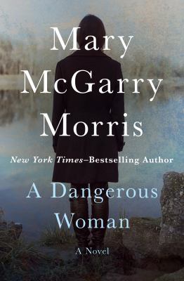 A Dangerous Woman : A Novel
