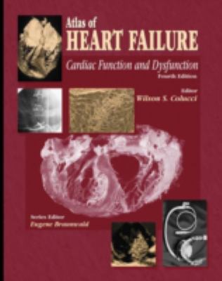 Atlas of Heart Failure : Cardiac Function and Dysfunction