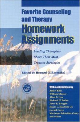 Favorite Counseling and Therapy Homework Assignments : Leading Therapists Share Their Most Creative Strategies