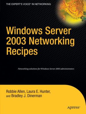 Windows Server 2003 Networking Recipes : A Problem-Solution Approach