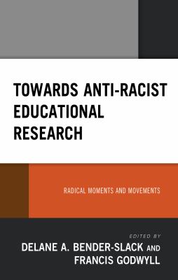 Towards Anti-Racist Educational Research : Radical Moments and Movements