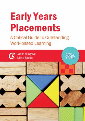 Early Years Placements : A Critical Guide to Outstanding Work-Based Learning