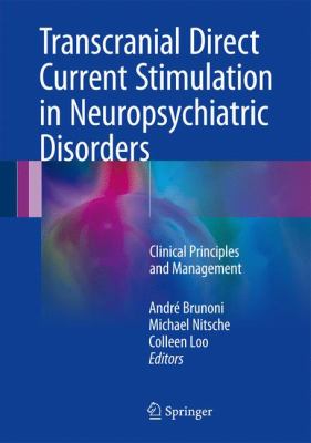 Transcranial Direct Current Stimulation in Neuropsychiatric Disorders : Clinical Principles and Management