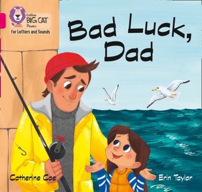 Collins Big Cat Phonics for Letters and Sounds - Bad Luck, Dad: Band 01B/Pink B