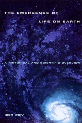 The Emergence of Life on Earth : A Historical and Scientific Overview