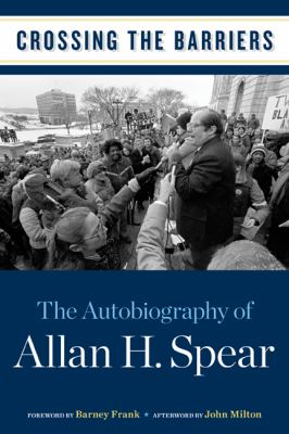 Crossing the Barriers : The Autobiography of Allan H. Spear