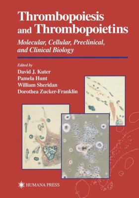 Thrombopoiesis and Thrombopoietins : Molecular, Cellular, Preclinical, and Clinical Biology