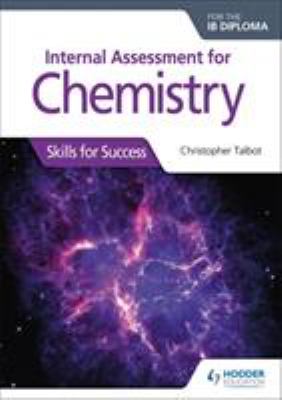 Internal Assessment for Chemistry for the IB Diploma: Skills for Success