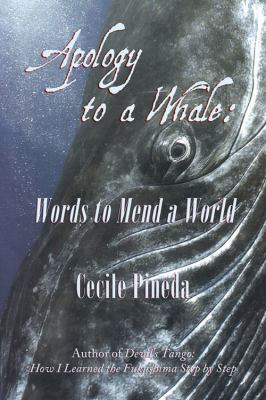Apology to a Whale : Words to Mend a World