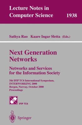 Next Generation Networks - Networks and Services for the Information Society : 5th IFIP TC6 International Symposium, INTERWORKING 2000, Bergen, Norway, October 2000 - Proceedings