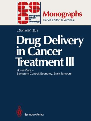 Drug Delivery in Cancer Treatment III : Home Care - Symptom Control, Economy, Brain Tumours