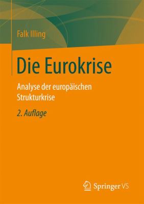 Die Eurokrise : Analyse der Europäischen Strukturkrise
