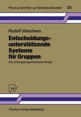 Entscheidungsunterstützende Systeme Für Gruppen : Ein Rückkopplungsorientierter Ansatz
