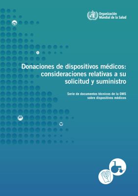 Donaciones de Dispositivos Médicos : Consideraciones Relativas a Su Solicitud y Suministro