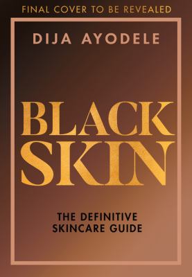 Black Skin: the Definitive Skincare Guide