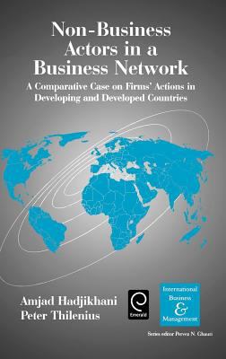 Non-Business Actors in a Business Network : A Comparative Case on Firms' Actions in Developing and Developed Countries