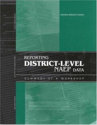 Reporting District-Level NAEP Data : Summary of a Workshop