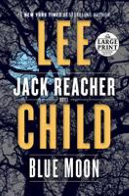 Blue Moon : A Jack Reacher Novel