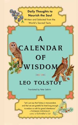 A Calendar of Wisdom : Daily Thoughts to Nourish the Soul, Written and Selected from the World's Sacred Texts