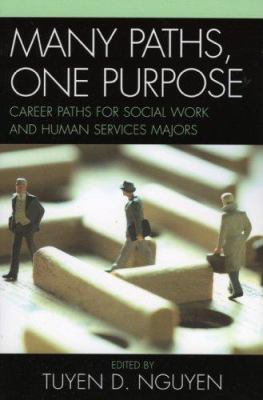 Many Paths, One Purpose : Career Choices for Social Work and Human Services Majors