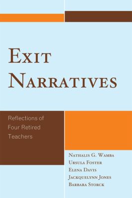 Exit Narratives : Reflections of Four Retired Teachers