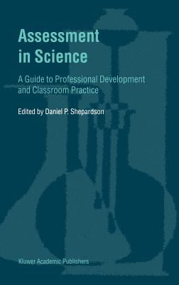 Assessment in Science : A Guide to Professional Development and Classroom Practice