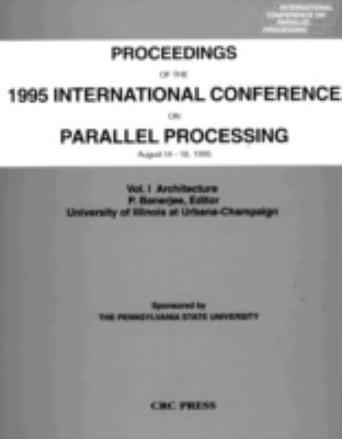 Proceedings of the 1995 International Conference on Parallel Processing Vol. 1 : August 14 - 18, 1995, Volume I