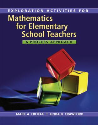 Explorations Activities for Mathematics for Elementary School Teachers : A Process Approach