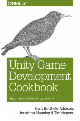 Unity Game Development Cookbook : Essentials for Every Game