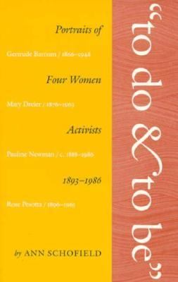 To Do and to Be : Portraits of Four Women Activists, 1893-1986