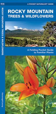 Rocky Mountain Trees and Wildflowers : A Folding Pocket Guide to Familiar Species