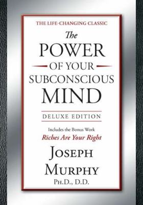 The Power of Your Subconscious Mind Deluxe Edition : Deluxe Edition