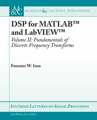 DSP for MATLAB and LabVIEW II : Discrete Frequency Transforms