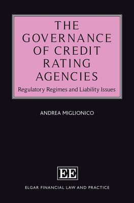 The Governance of Credit Rating Agencies : Regulatory Regimes and Liability Issues