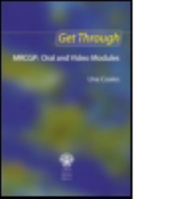 Get Through MRCGP : Oral and Video Modules