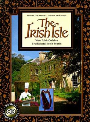 The Irish Isle : New Irish Cuisine, Traditional Irish Music