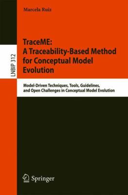 TraceME: a Traceability-Based Method for Conceptual Model Evolution : Model-Driven Techniques, Tools, Guidelines, and Open Challenges in Conceptual Model Evolution