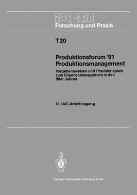 Produktionsmanagement : Vorgehensweisen und Praxisbeispiele Zum Chancenmanagement in Den 90er Jahren