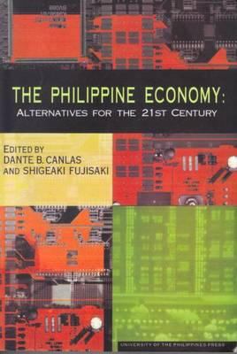 The Philippine Economy : Alternatives for the 21st Century