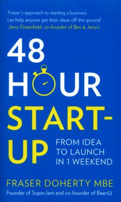 48-Hour Start-Up: from Idea to Launch in 1 Weekend