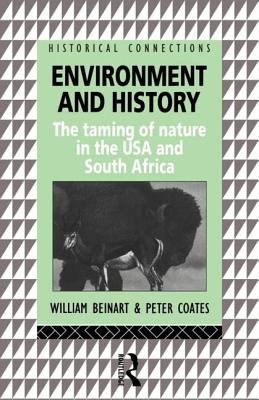 Environment and History : The Taming of Nature in the USA and South Africa
