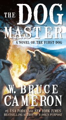The Dog Master : A Novel of the First Dog