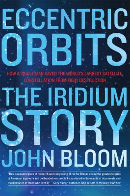Eccentric Orbits : The Iridium Story