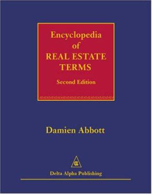 Encyclopedia of Real Estate Terms : Based on American and English Practice