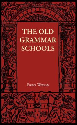 The Old Grammar Schools
