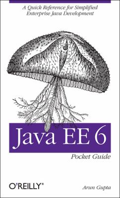 Java EE 6 Pocket Guide : A Quick Reference for Simplified Enterprise Java Development