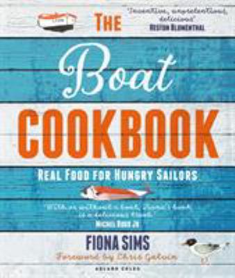 The Boat Cookbook : Real Food for Hungry Sailors