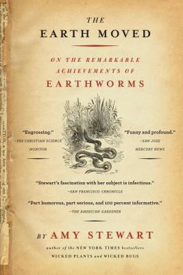 The Earth Moved : On the Remarkable Achievements of Earthworms